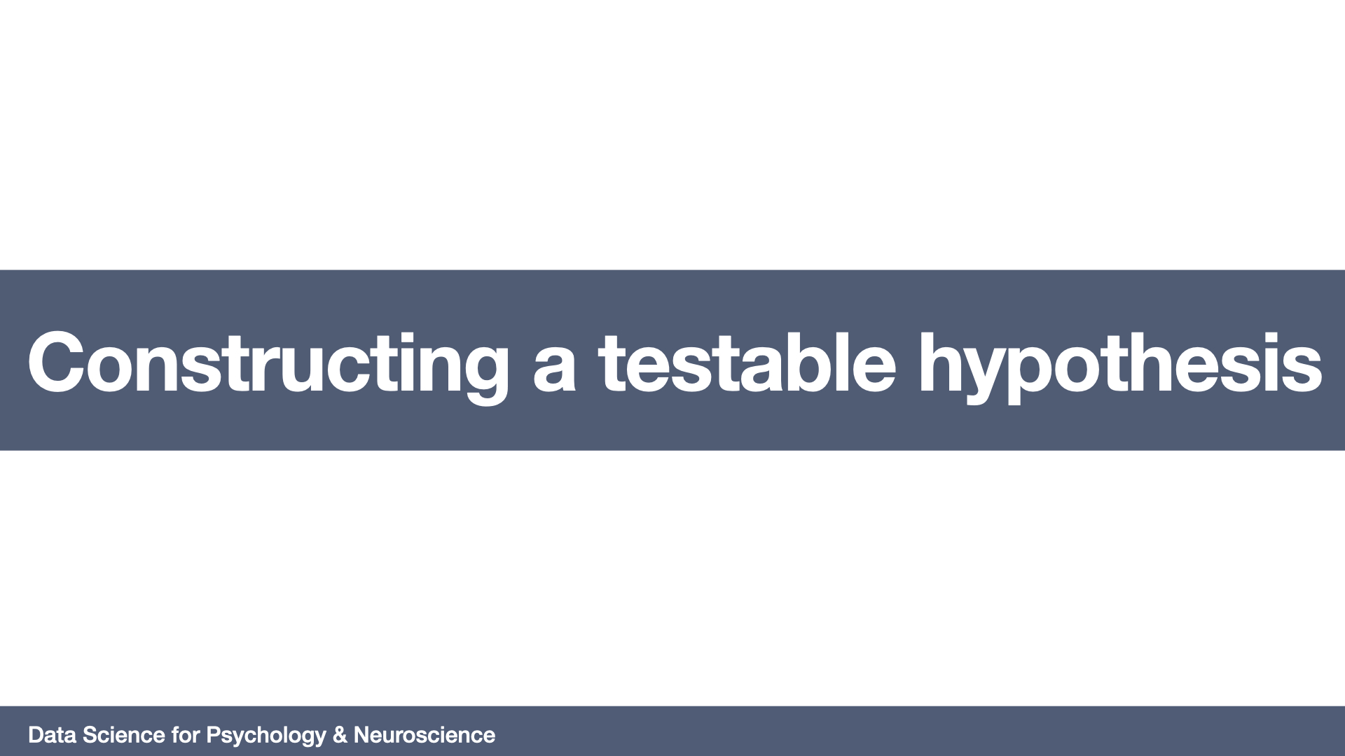 Constructing a testable hypothesis