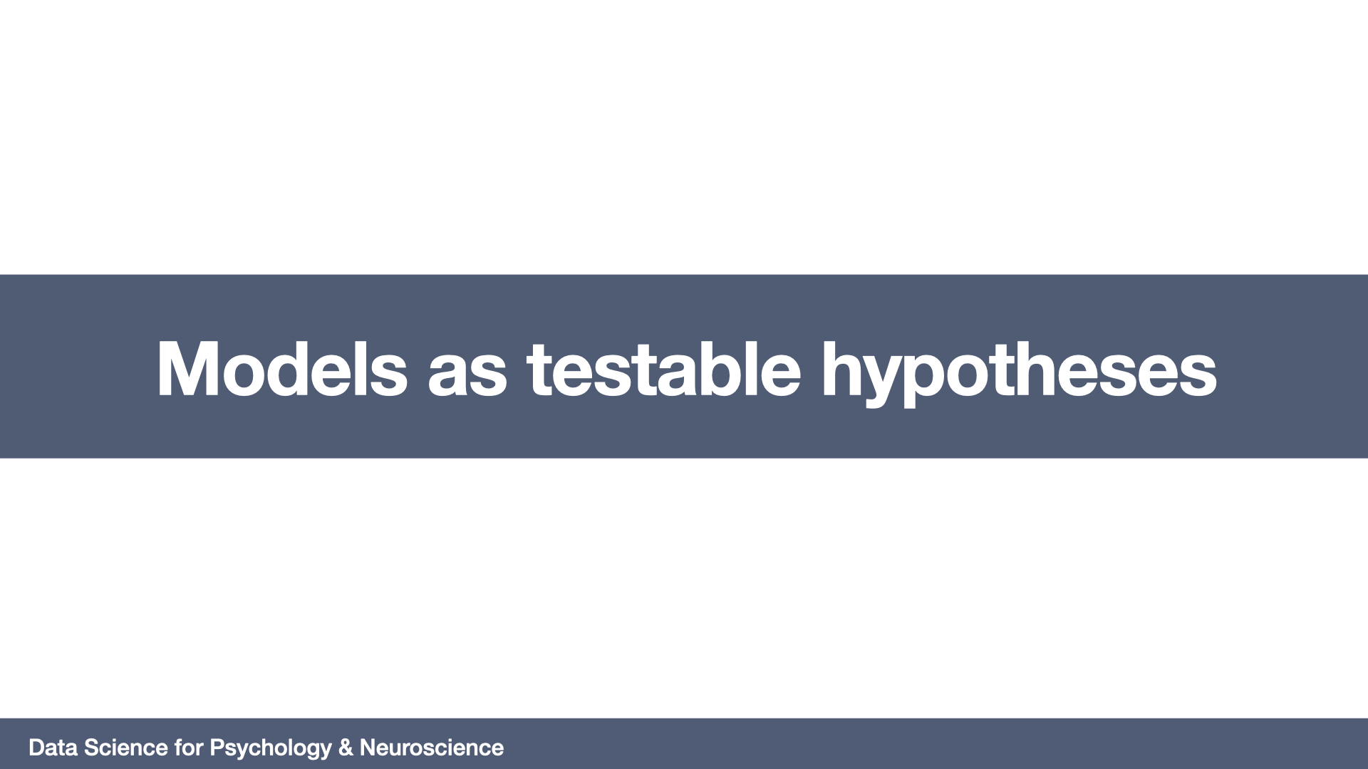 Models as testable hypotheses