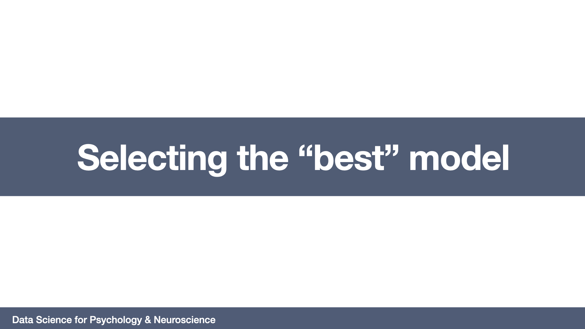 Selecting the 'best' model